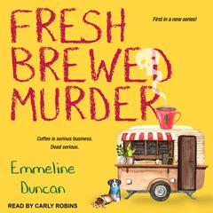 Fresh Brewed Murder Audiobook, by Emmeline Duncan
