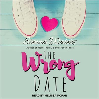 The Wrong Date Audiobook, by Sienna Waters