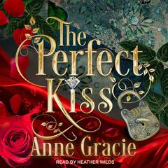 The Perfect Kiss Audiobook, by Anne Gracie
