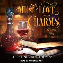 Must Love Charms Audiobook, by Christine Zane Thomas