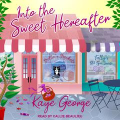 Into the Sweet Hereafter Audiobook, by Kaye George