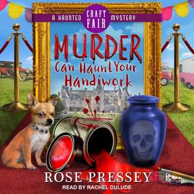 Murder Can Haunt Your Handiwork Audiobook, by Rose Pressey