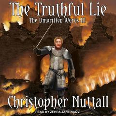 The Truthful Lie: The Unwritten Words III Audiobook, by Christopher Nuttall