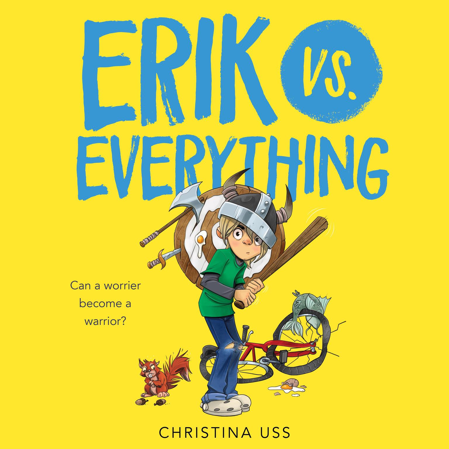 Erik Vs. Everything Audiobook, by Christina Uss