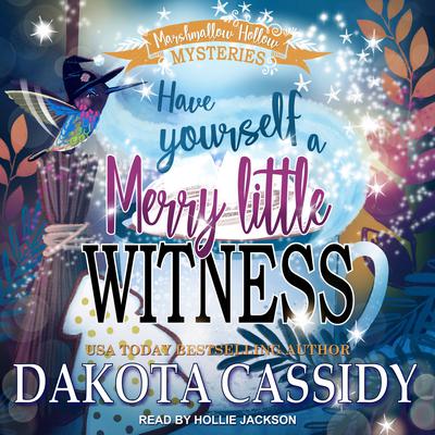 Have Yourself a Merry Little Witness Audiobook, by Dakota Cassidy