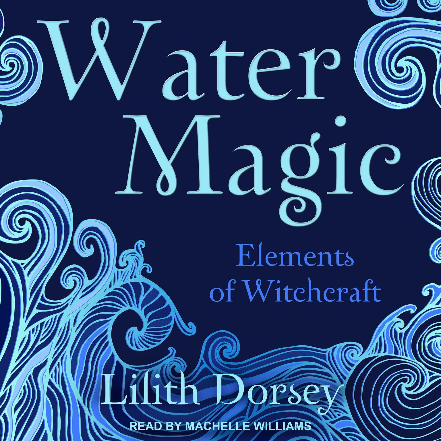 Water Magic Audiobook, by Lilith Dorsey