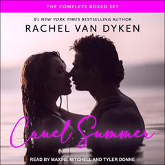 Cruel Summer: The Complete Boxed Set Audiobook, by Rachel Van Dyken