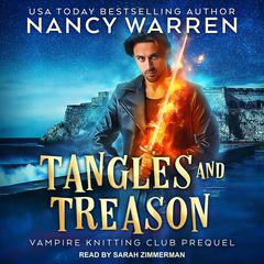 Tangles and Treason Audiobook, by Nancy Warren