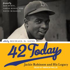 42 Today: Jackie Robinson and His Legacy Audiobook, by Michael G. Long