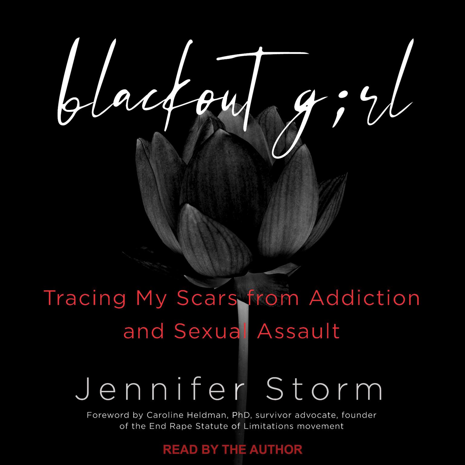 Blackout Girl: Tracing My Scars from Addiction and Sexual Assault (With New and Updated Content for the #MeToo Era) Audiobook, by Jennifer Storm
