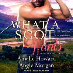 What a Scot Wants Audiobook, by Angie Morgan