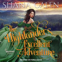 The Highlanders Excellent Adventure Audiobook, by Shana Galen