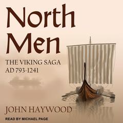 Northmen: The Viking Saga AD 793-1241 Audiobook, by 