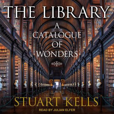 The Library: A Catalogue of Wonders Audiobook, by Stuart Kells