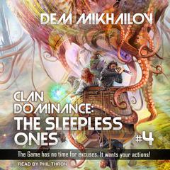 Clan Dominance: The Sleepless Ones #4 Audiobook, by Dem Mikhailov