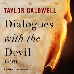 Dialogues with the Devil: A Novel Audiobook, by Taylor Caldwell