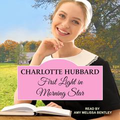 First Light in Morning Star Audiobook, by Charlotte Hubbard
