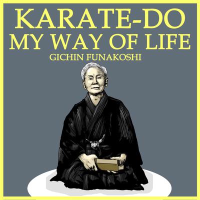 Karate-Do: My Way of Life Audiobook, by Gichin Funakoshi