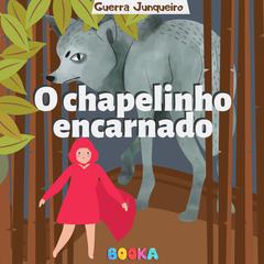 O chapelinho encarnado Audiobook, by Guerra Junqueiro