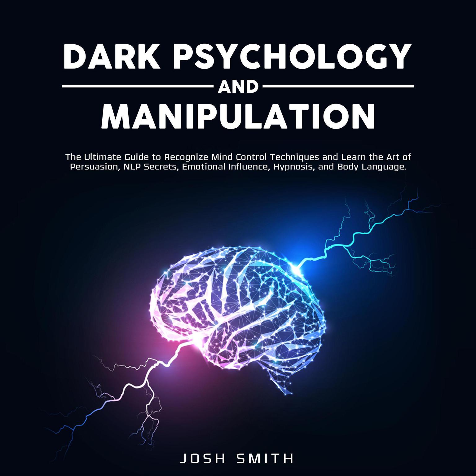 Dark Psychology and Manipulation Audiobook, by Josh Smith