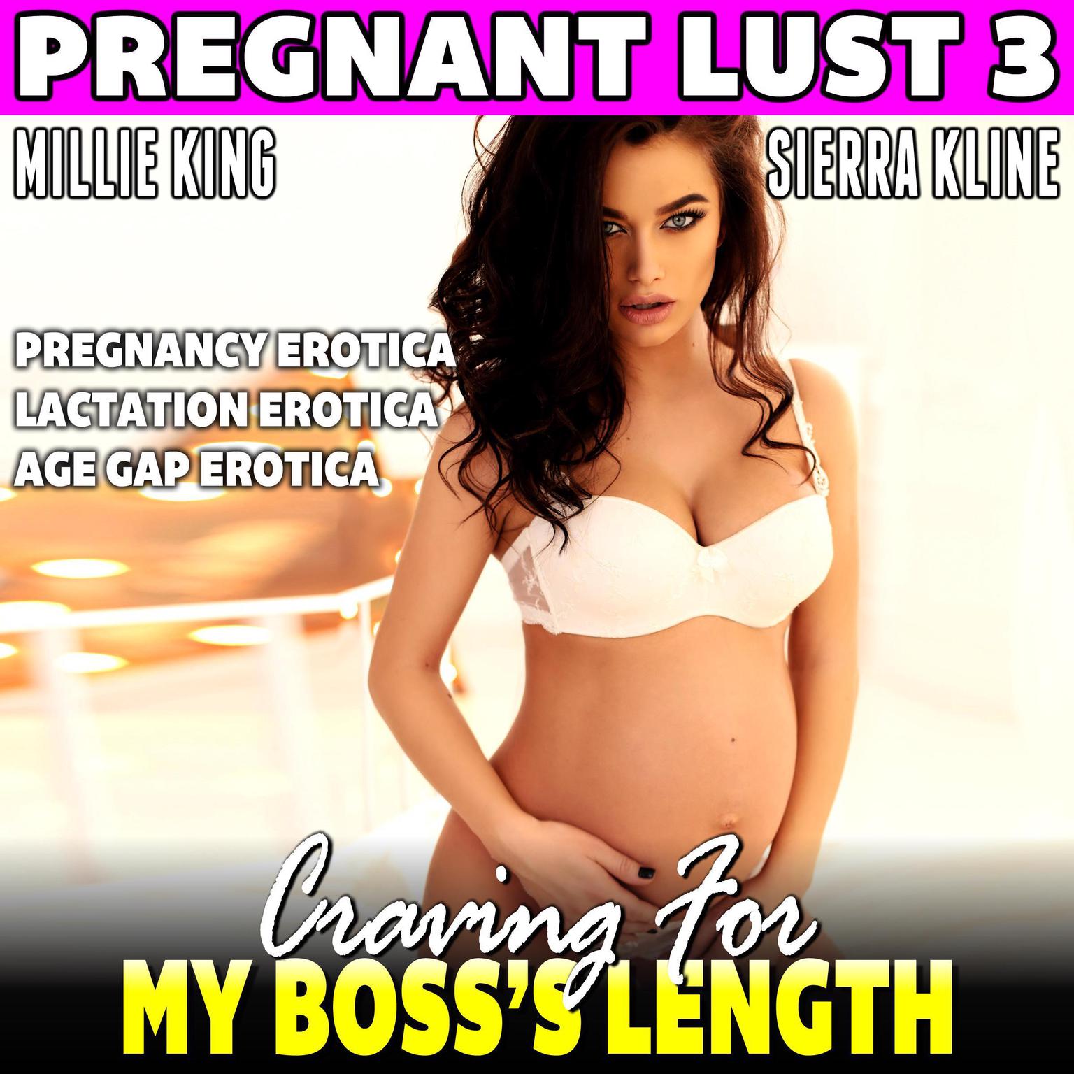 Craving For My Bosss Length : Pregnant Lust 3 (Pregnancy Erotica Lactation Erotica Age Gap Erotica) Audiobook, by Millie King