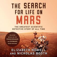 The Search for Life on Mars: The Greatest Scientific Detective Story of All Time Audiobook, by Elizabeth Howell