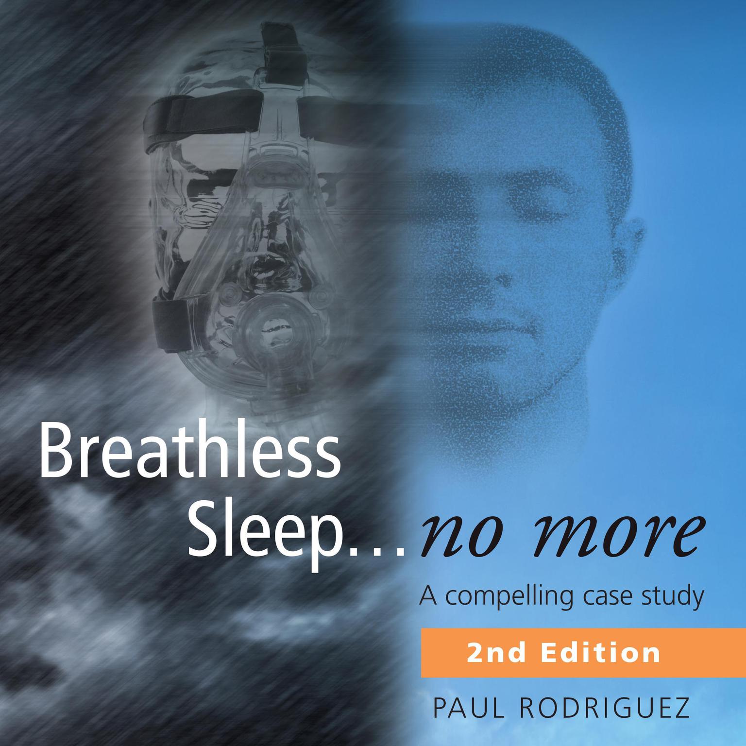 Breathless Sleep...no more. A compelling case study (Abridged) Audiobook, by Paul Rodriguez