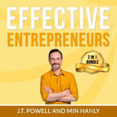 Effective Entrepreneurs Bundle: 2 in 1 Bundle, Entrepreneurial Mindset and The Entrepreneurial State: 2 in 1 Bundle, Entrepreneurial Mindset and The Entrepreneurial State  Audiobook, by J.T. Powell