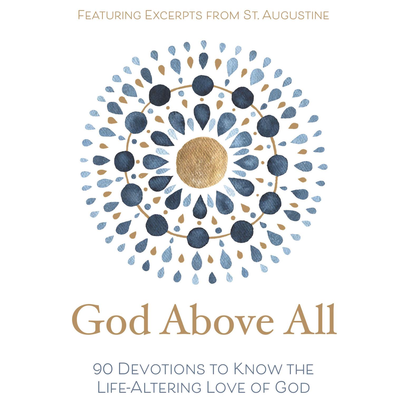 God Above All: 90 Devotions to Know the Life-Altering Love of God Audiobook, by Zondervan