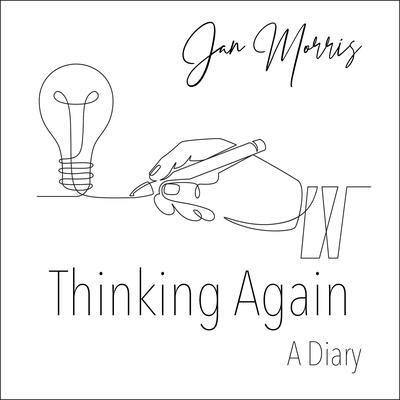 Thinking Again: A Diary Audiobook, by Jan Morris