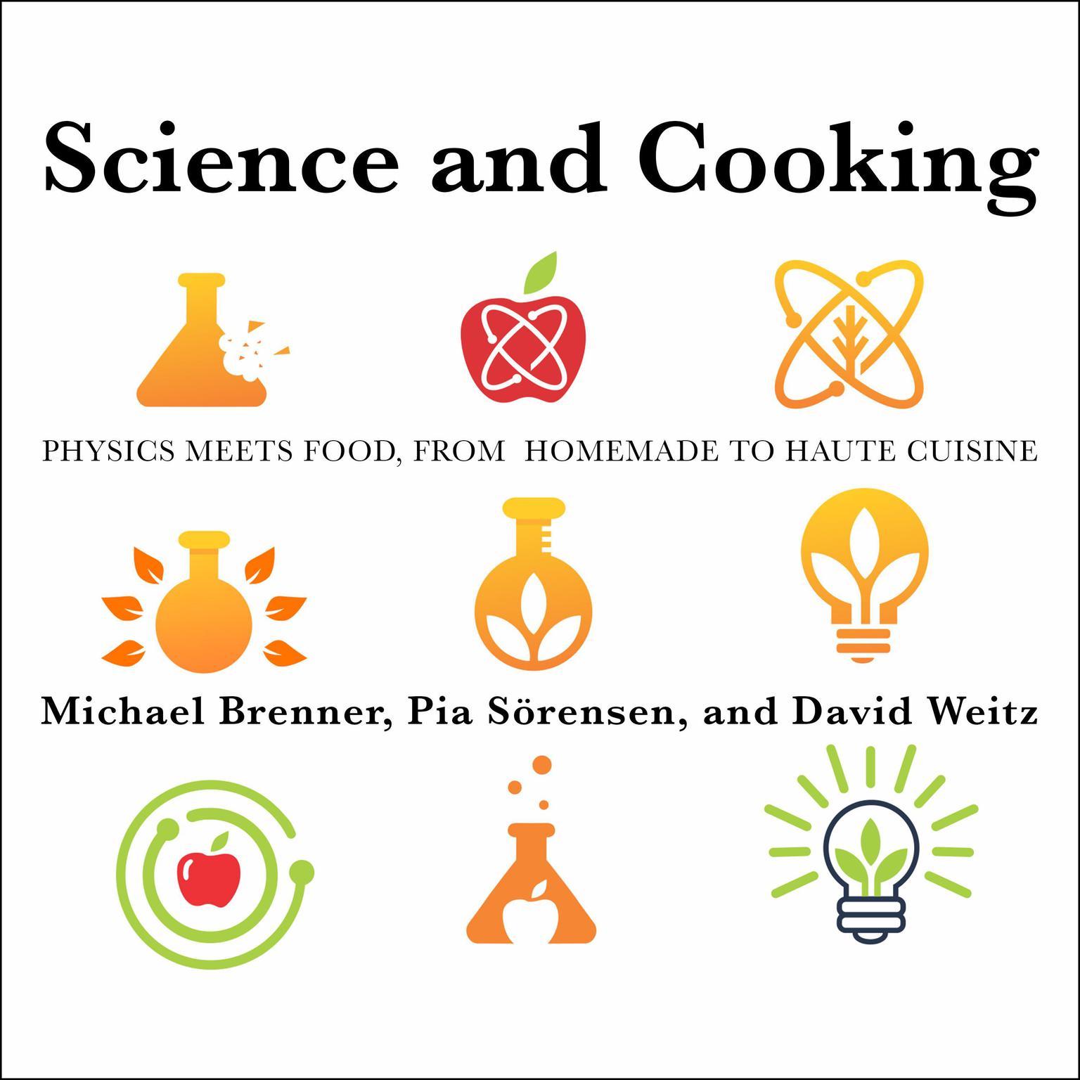 Science and Cooking: Physics Meets Food, From Homemade to Haute Cuisine Audiobook, by David Weitz