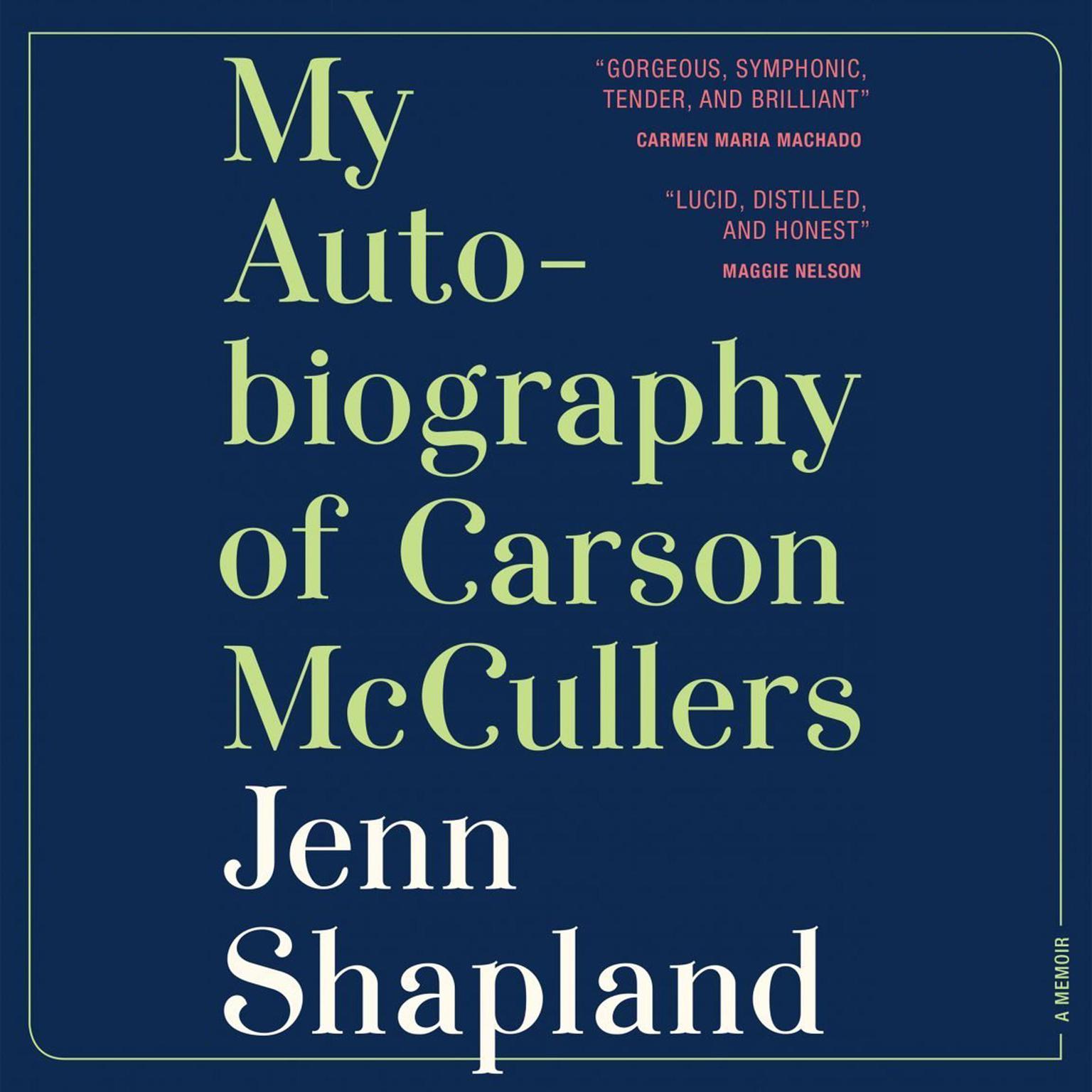 My Autobiography of Carson McCullers: A Memoir Audiobook, by Jenn Shapland