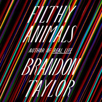 Filthy Animals Audiobook, by Brandon Taylor