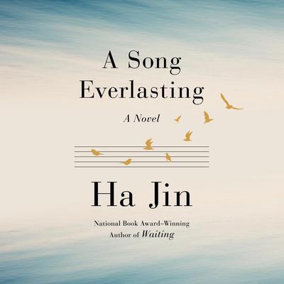 A Song Everlasting: A Novel Audiobook, by Ha Jin