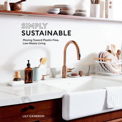 Simply Sustainable: Moving Toward Plastic-Free, Low-Waste Living Audiobook, by Lily Cameron