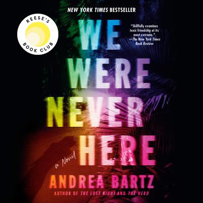 We Were Never Here: A Novel Audiobook, by Andrea Bartz