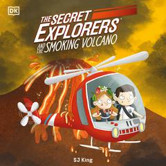 The Secret Explorers and the Smoking Volcano Audiobook, by DK  Books