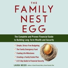 The Family Nest Egg: The Complete and Proven Financial Guide to Building Long-Term Wealth and Security Audiobook, by Laura Meier
