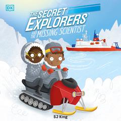 The Secret Explorers and the Missing Scientist Audiobook, by DK  Books