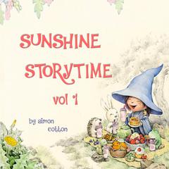 Sunshine Storytime Vol 1 Audiobook, by Simon Cotton