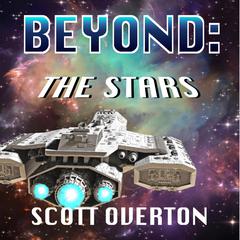 BEYOND: The Stars Audiobook, by Scott Overton
