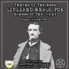 Thorns Of The Rose - Giuliano Reads Poe Echoes Of The Crypt Audiobook, by Edgar Allan Poe