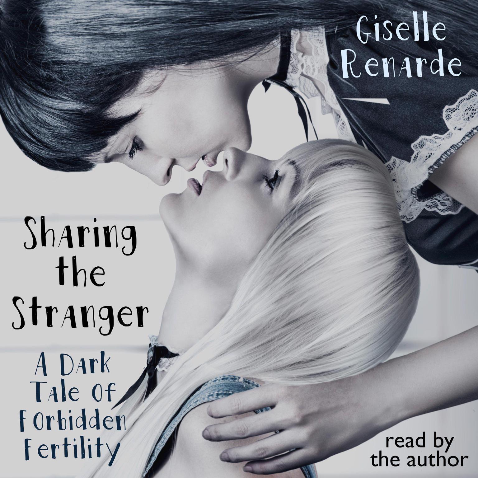 Sharing the Stranger: A Dark Tale of Forbidden Fertility Audiobook, by Giselle Renarde