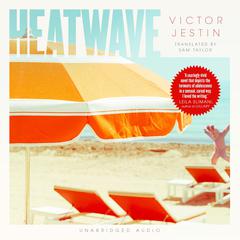 Heatwave: An Evening Standard 'Best New Book' of 2021 Audiobook, by Victor Jestin