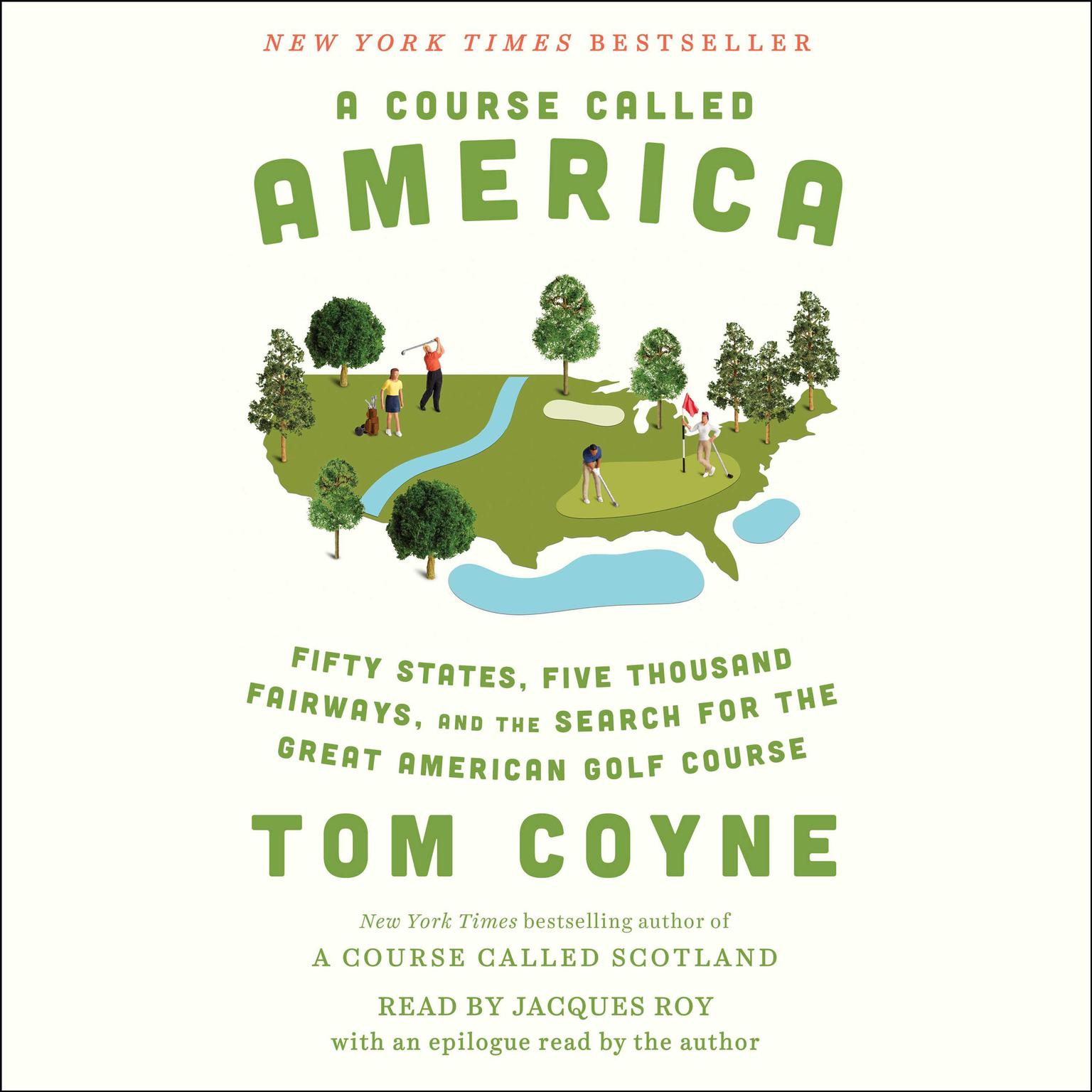 A Course Called America: Fifty States, Five Thousand Fairways, and the Search for the Great American Golf Course Audiobook, by Tom Coyne