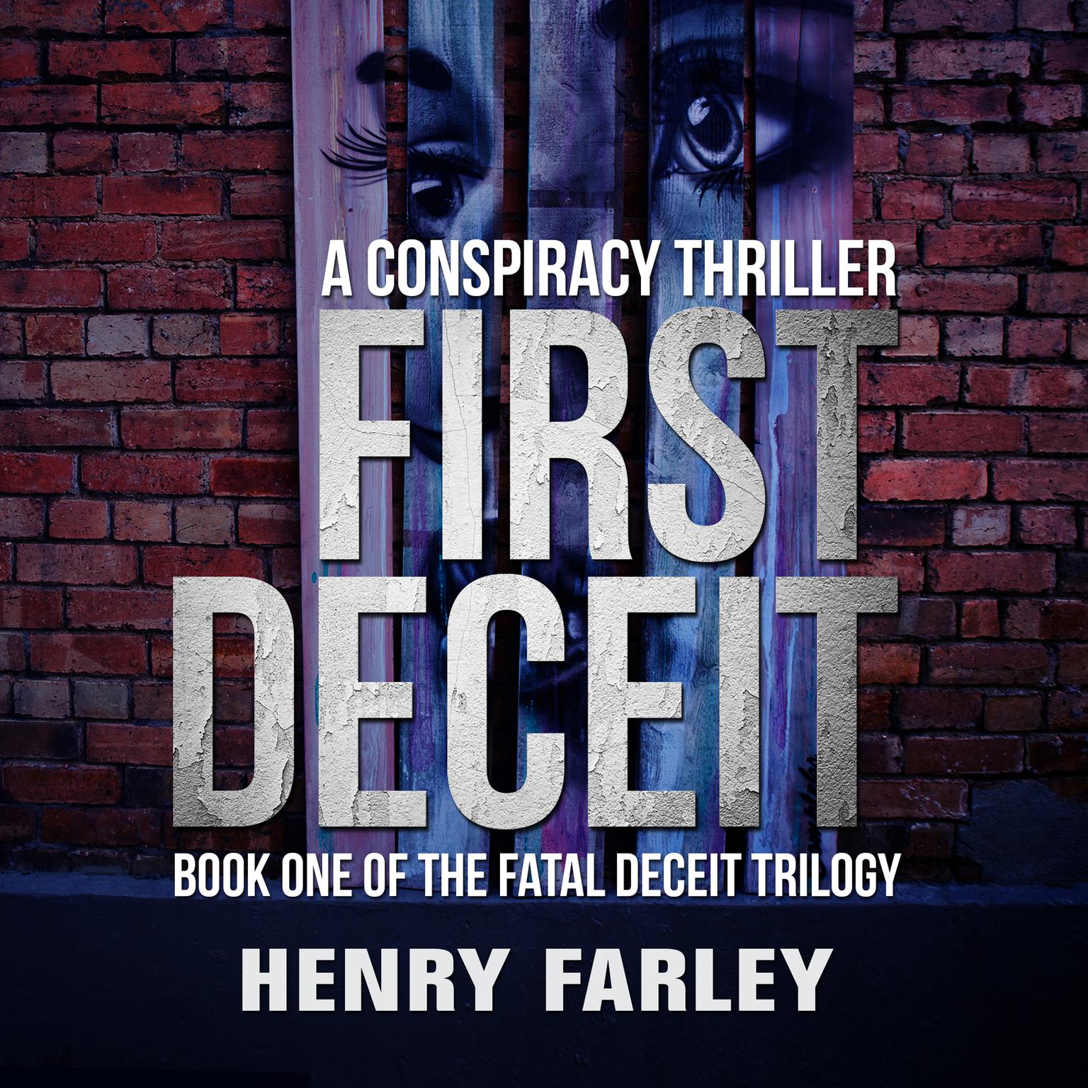 First Deceit: A Conspiracy Thriller Audiobook, by Henry Farley
