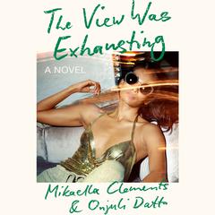 The View Was Exhausting Audiobook, by Mikaella Clements