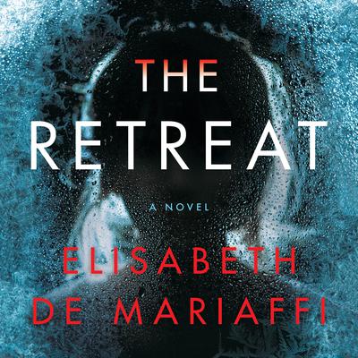 The Retreat Audiobook, by Elisabeth de Mariaffi