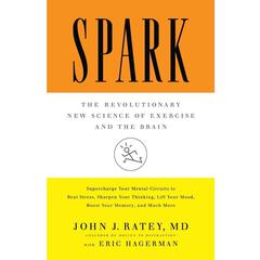 Spark: The Revolutionary New Science of Exercise and the Brain Audiobook, by John J. Ratey
