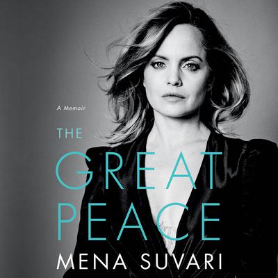 The Great Peace: A Memoir Audiobook, by Mena Suvari